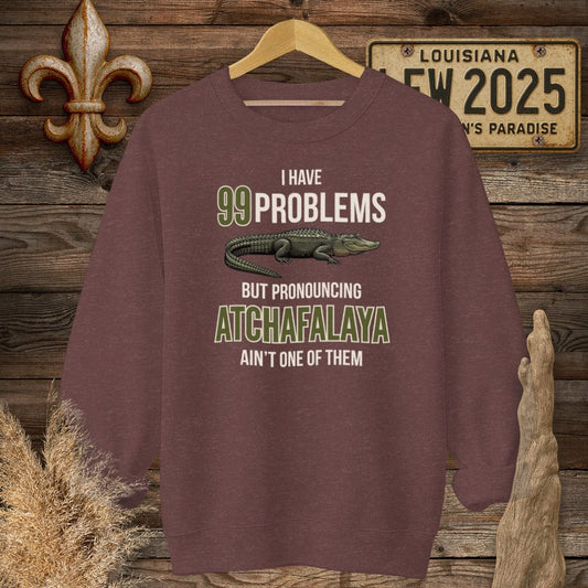 S / Heather Sport Dark Maroon Louisiana I Have 99 Problems...Pronouncing Atchafalaya Ain't One Sweatshirt by Laissez Faire Wear