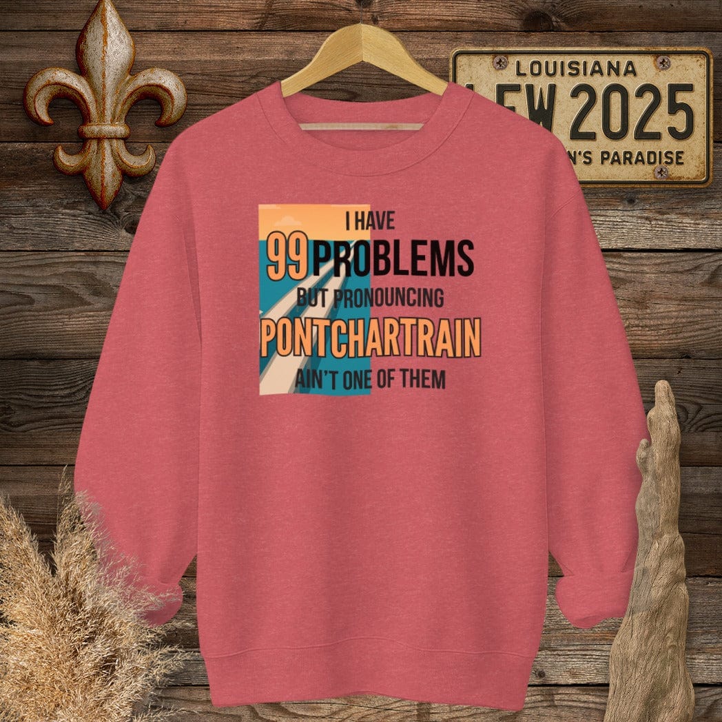 S / Heather Scarlet Red Louisiana I Have 99 Problems...Pronouncing Pontchartrain Ain't One Sweatshirt by Laissez Faire Wear