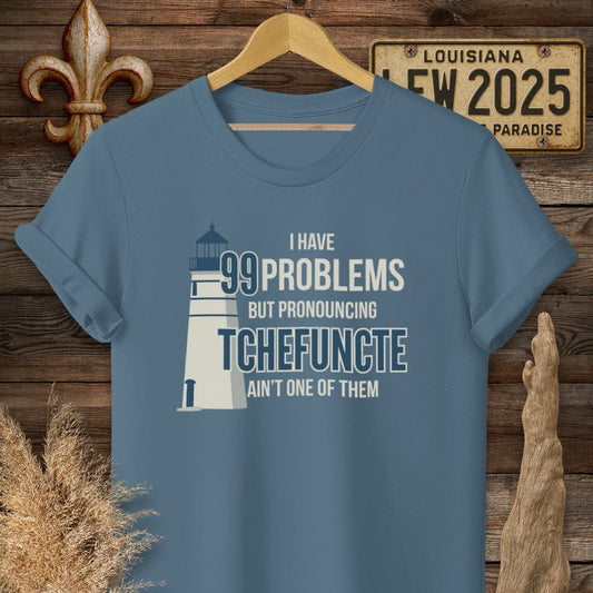 S / Indigo Blue Louisiana I Have 99 Problems...Pronouncing Tchefuncte Ain't One T-Shirt by Laissez Faire Wear