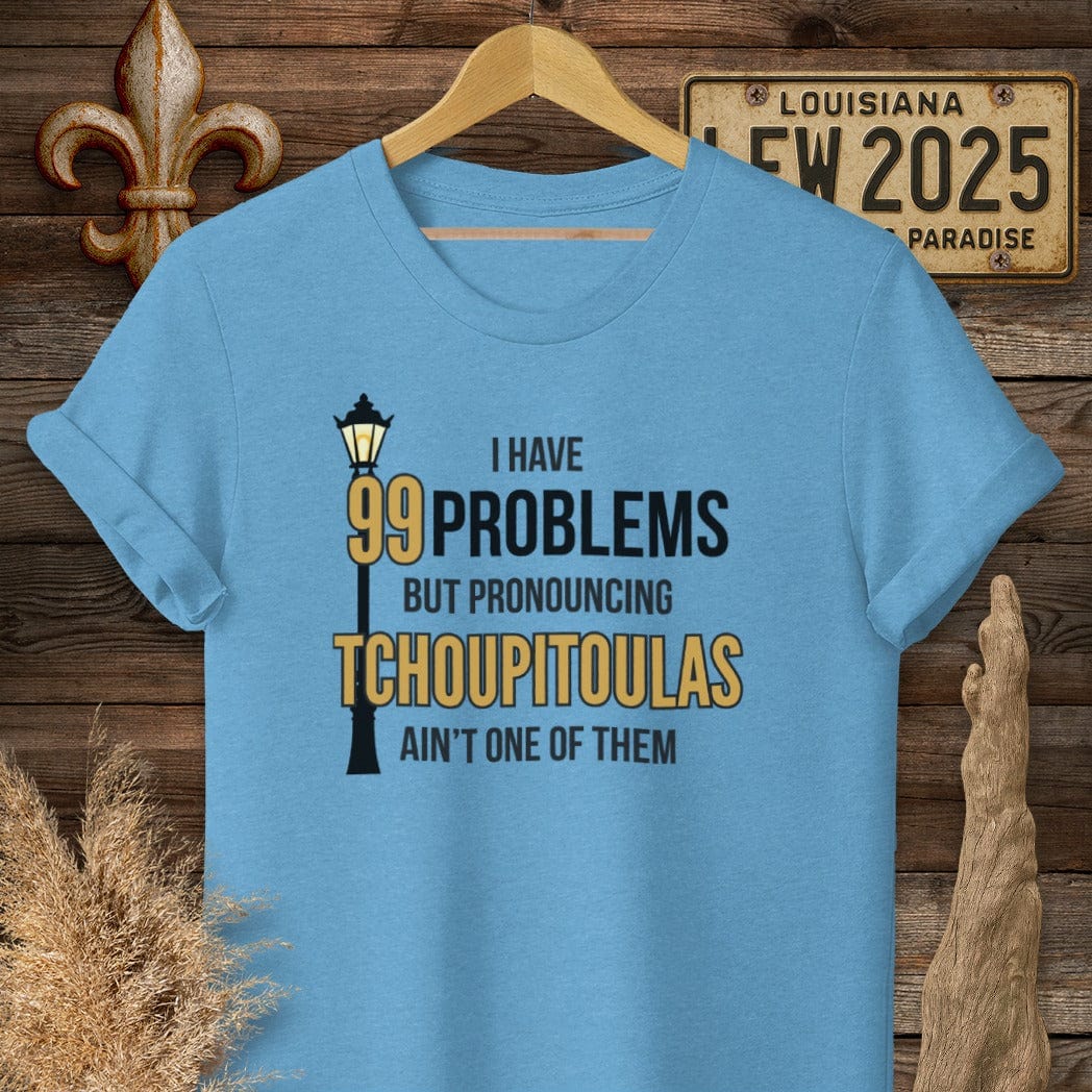 S / Heather Sapphire Louisiana I Have 99 Problems...Pronouncing Tchoupitoulas Ain't One T-Shirt by Laissez Faire Wear
