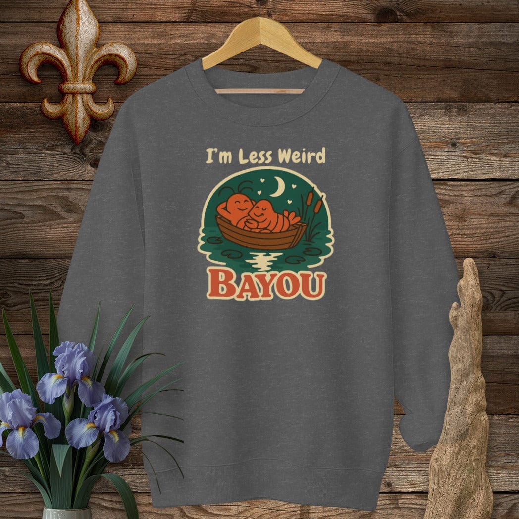 S / Dark Heather Louisiana I'm Less Weird Bayou Sweatshirt by Laissez Faire Wear