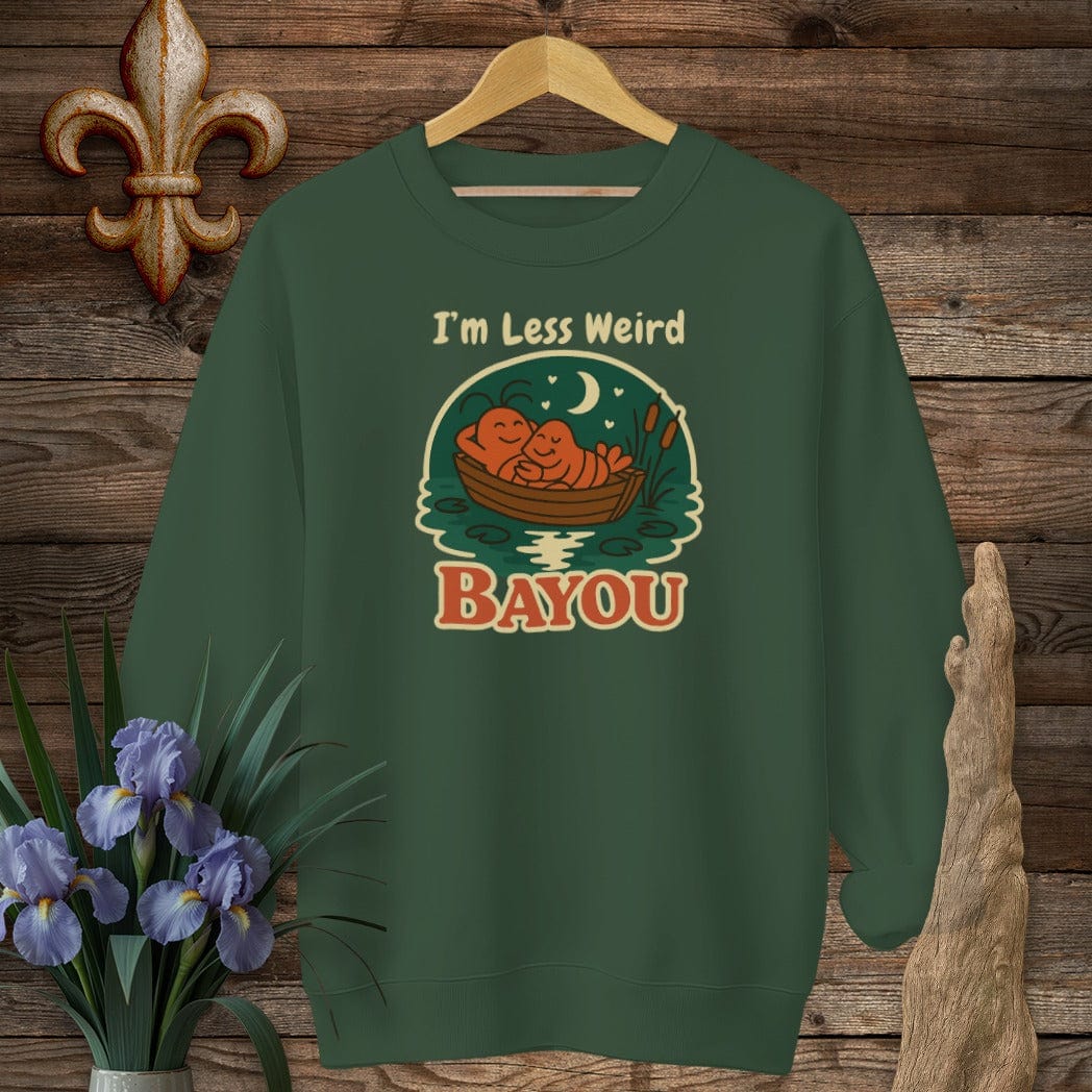 S / Forest Green Louisiana I'm Less Weird Bayou Sweatshirt by Laissez Faire Wear