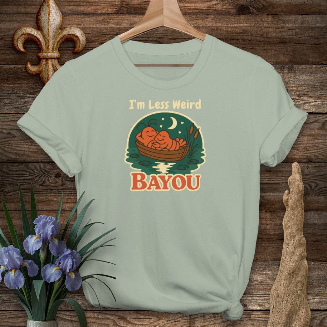 S / Sage Louisiana I'm Less Weird Bayou T-Shirt by Laissez Faire Wear