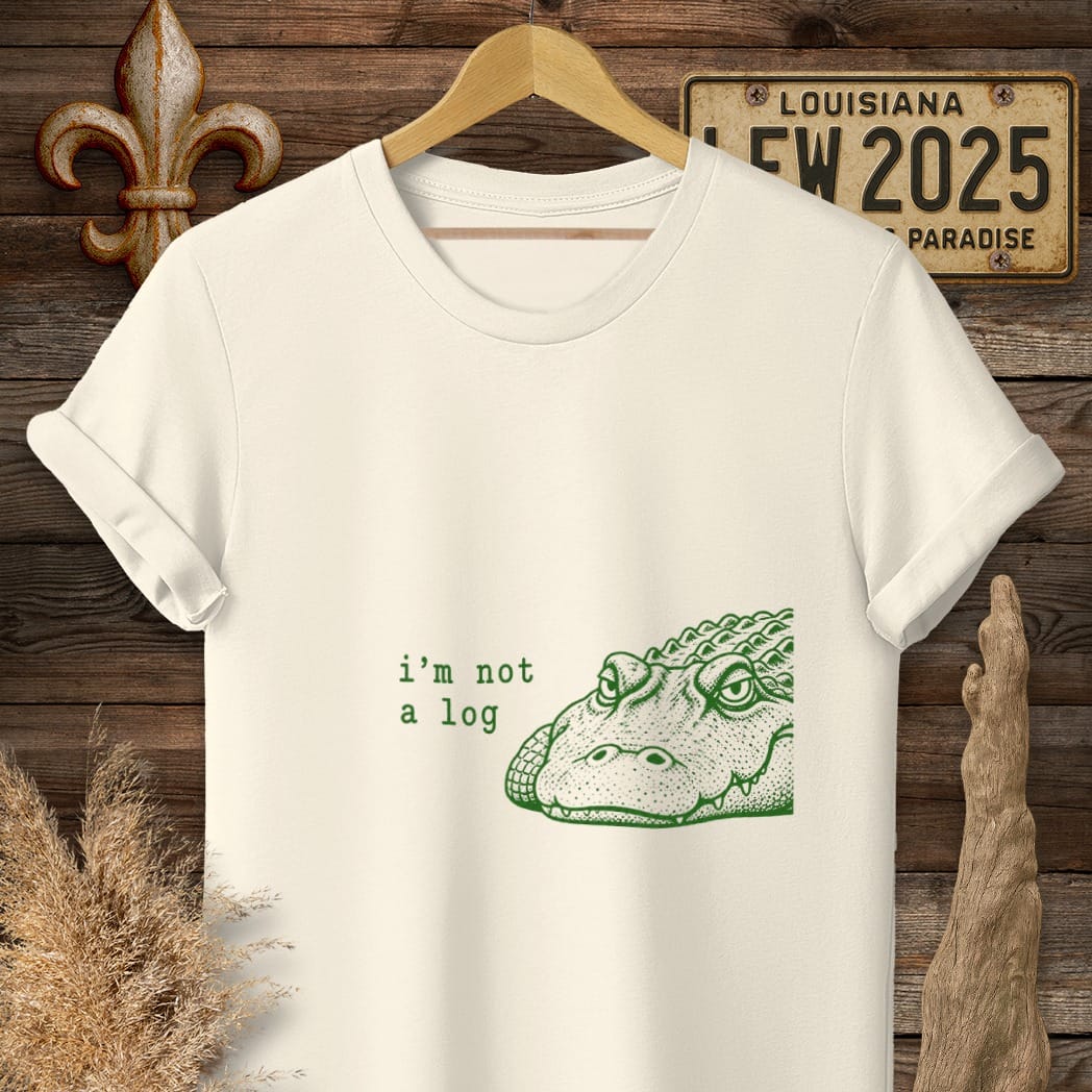 S / Natural Louisiana I'm Not A Log - Gator T-Shirt by Laissez Faire Wear