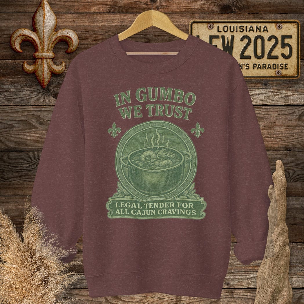 S / Heather Sport Dark Maroon Louisiana In Gumbo We Trust Louisiana Cooking Sweatshirt by Laissez Faire Wear