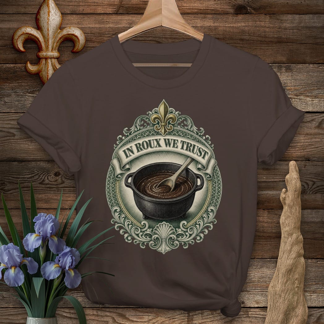 S / Dark Chocolate Louisiana In Roux We Trust T-Shirt by Laissez Faire Wear