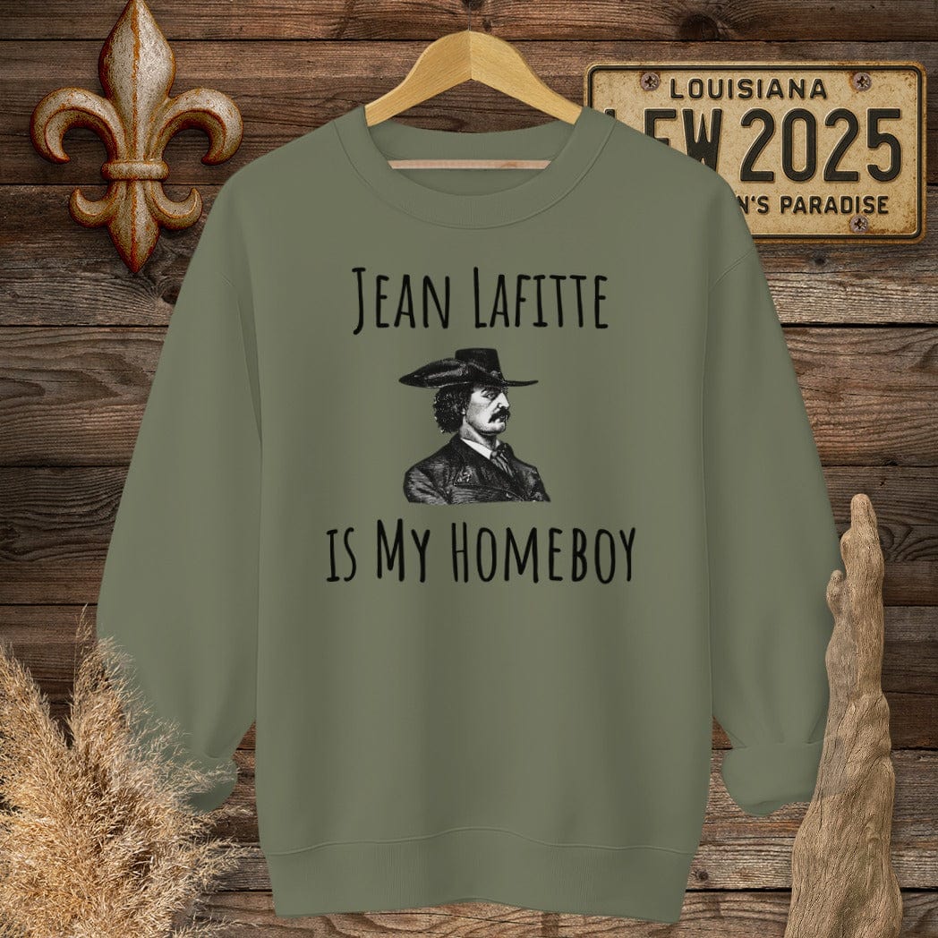 S / Military Green Louisiana Jean Lafitte is My Homeboy Funny History Sweatshirt by Laissez Faire Wear