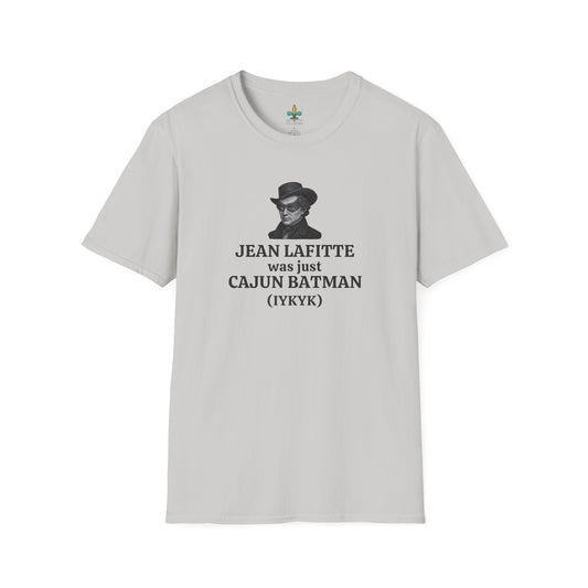 Ice Grey / S Louisiana "Jean Lafitte Was Cajun Batman" – Louisiana Sarcastic Statement T-Shirt by Laissez Faire Wear