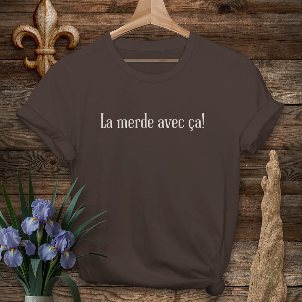 S / Dark Chocolate Louisiana La merde avec ça T-Shirt by Laissez Faire Wear
