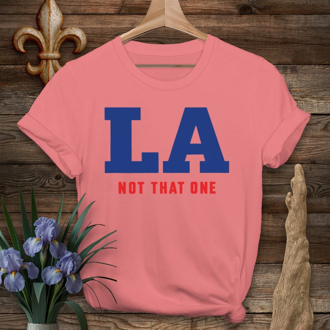 S / Coral Silk Louisiana LA, Not That One T-Shirt by Laissez Faire Wear