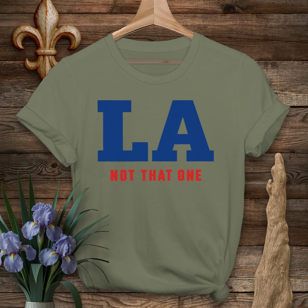 S / Military Green Louisiana LA, Not That One T-Shirt by Laissez Faire Wear