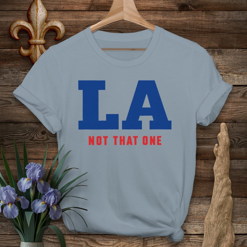 S / Stone Blue Louisiana LA, Not That One T-Shirt by Laissez Faire Wear