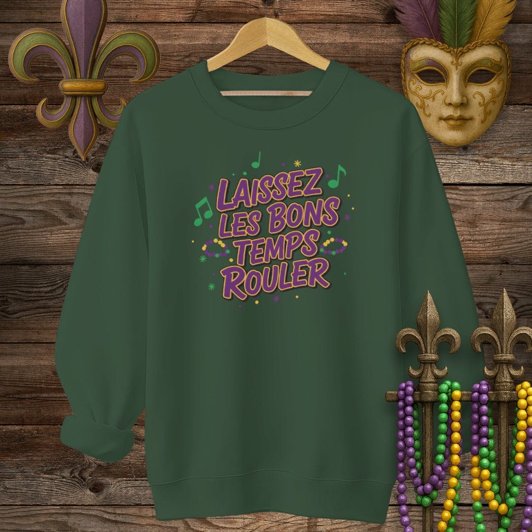 S / Forest Green Louisiana Let the Good Times Roll Sweatshirt by Laissez Faire Wear