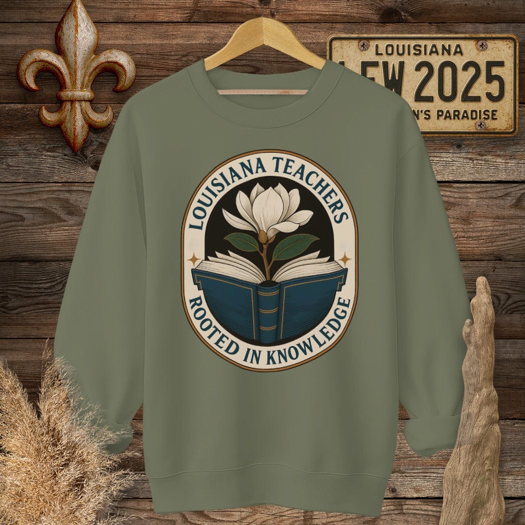 S / Military Green Louisiana Louisiana Teachers - Rooted in Knowledge Sweatshirt by Laissez Faire Wear