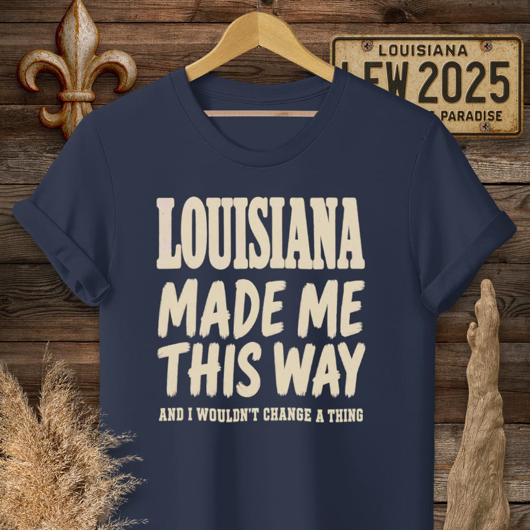 S / Navy Louisiana Made Me This Way T-Shirt by Laissez Faire Wear