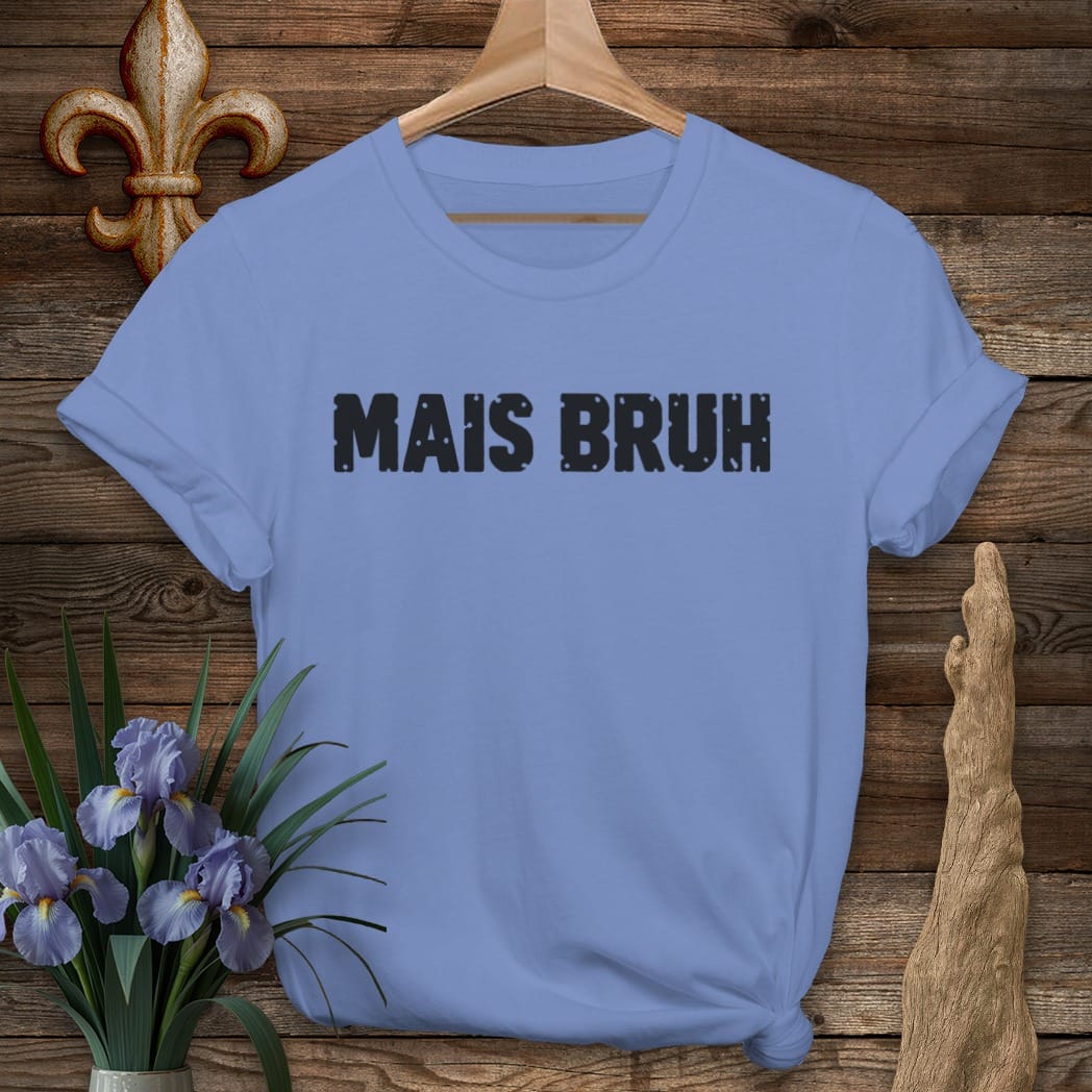 S / Iris Louisiana Mais Bruh T-Shirt by Laissez Faire Wear