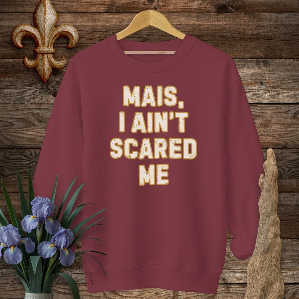 S / Garnet Louisiana Mais, I Ain't Scared Sweatshirt by Laissez Faire Wear