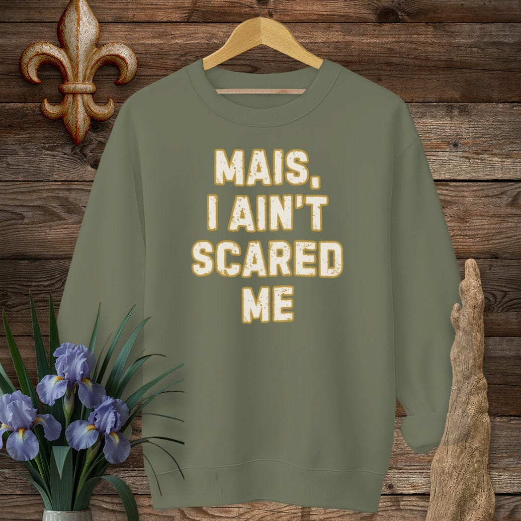 S / Military Green Louisiana Mais, I Ain't Scared Sweatshirt by Laissez Faire Wear