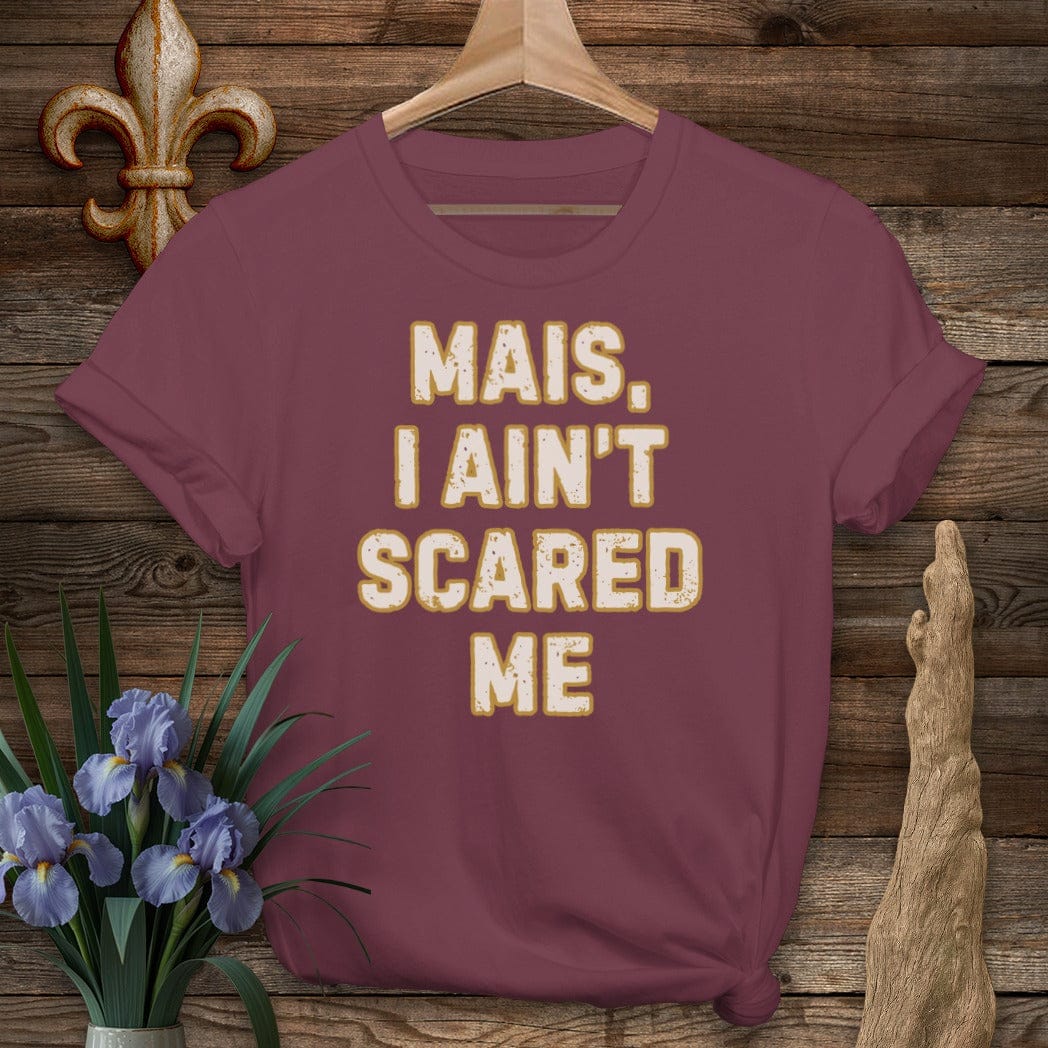 S / Maroon Louisiana Mais, I Ain't Scared T-Shirt by Laissez Faire Wear