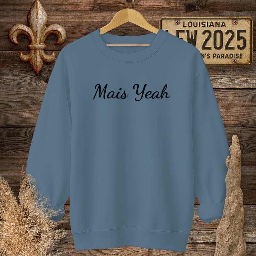 S / Indigo Blue Louisiana Mais Yeah Cajun French Sweatshirt by Laissez Faire Wear