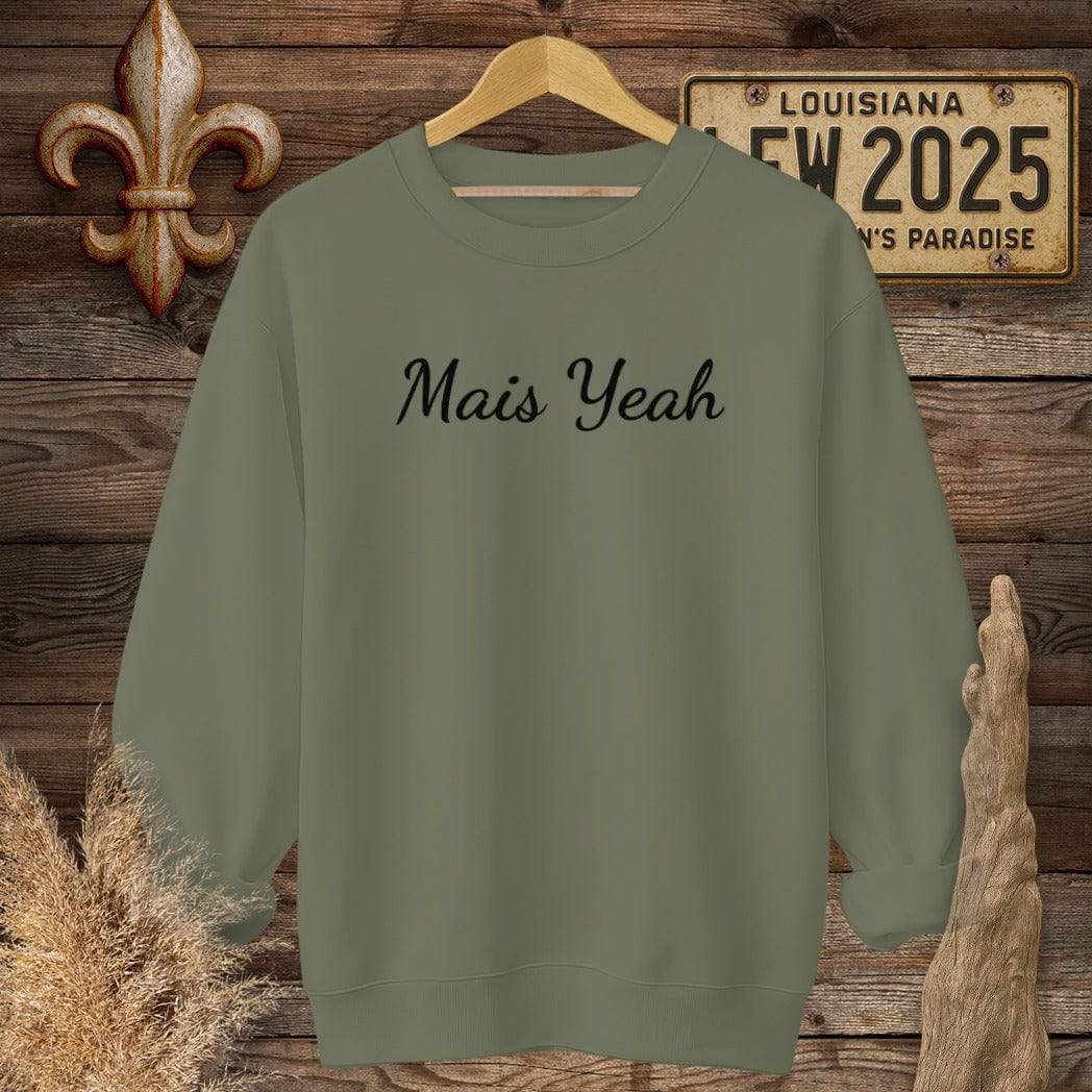 S / Military Green Louisiana Mais Yeah Cajun French Sweatshirt by Laissez Faire Wear