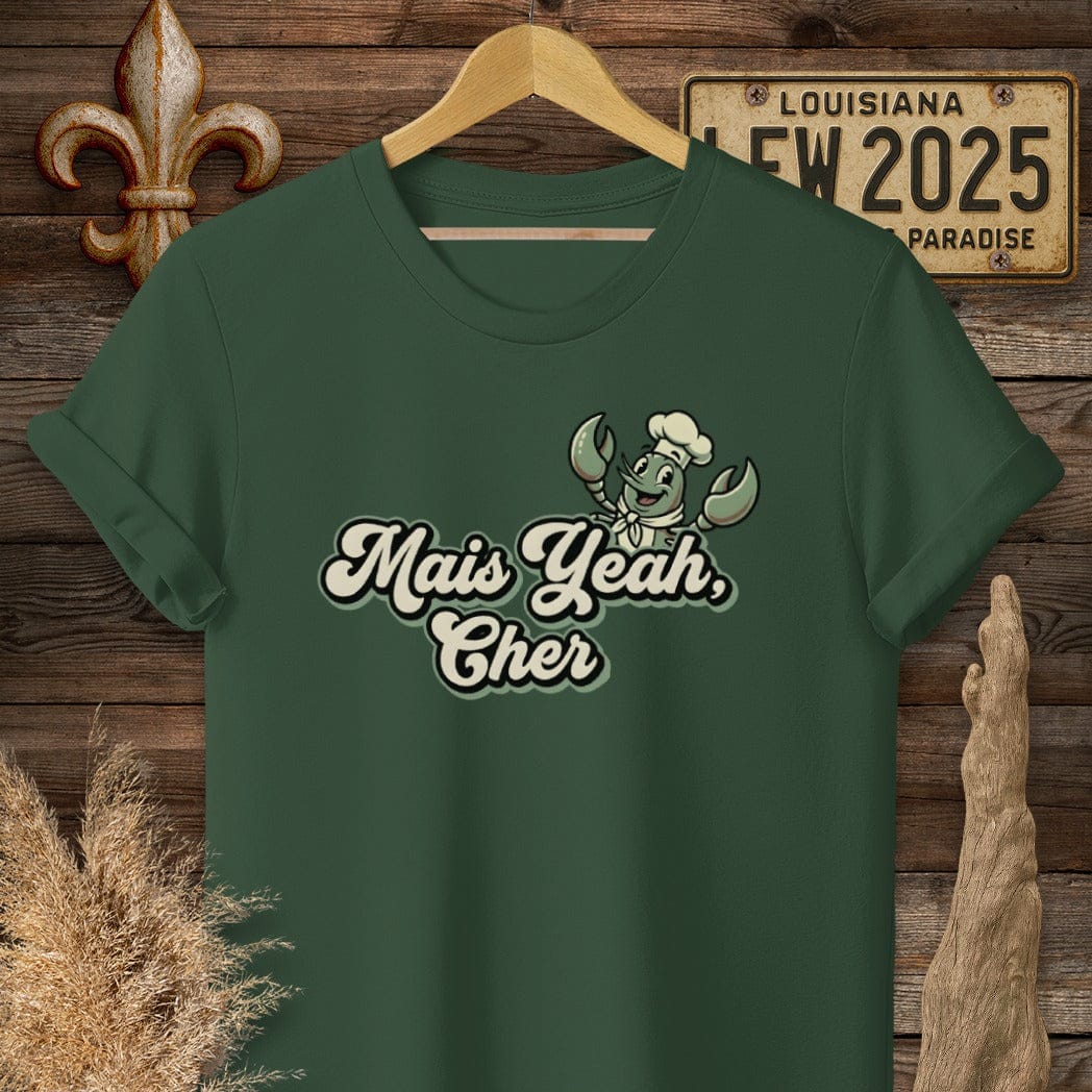 S / Forest Green Louisiana Mais Yeah, Cher T-Shirt by Laissez Faire Wear