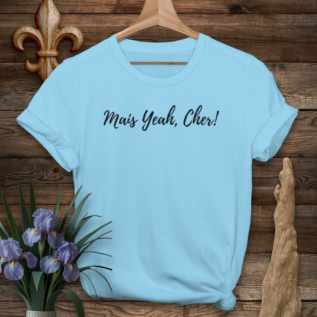 S / Sky Louisiana Mais Yeah, Cher! T-Shirt by Laissez Faire Wear