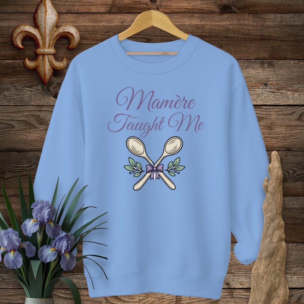 S / Carolina Blue Louisiana Mamere Taught Me Sweatshirt by Laissez Faire Wear