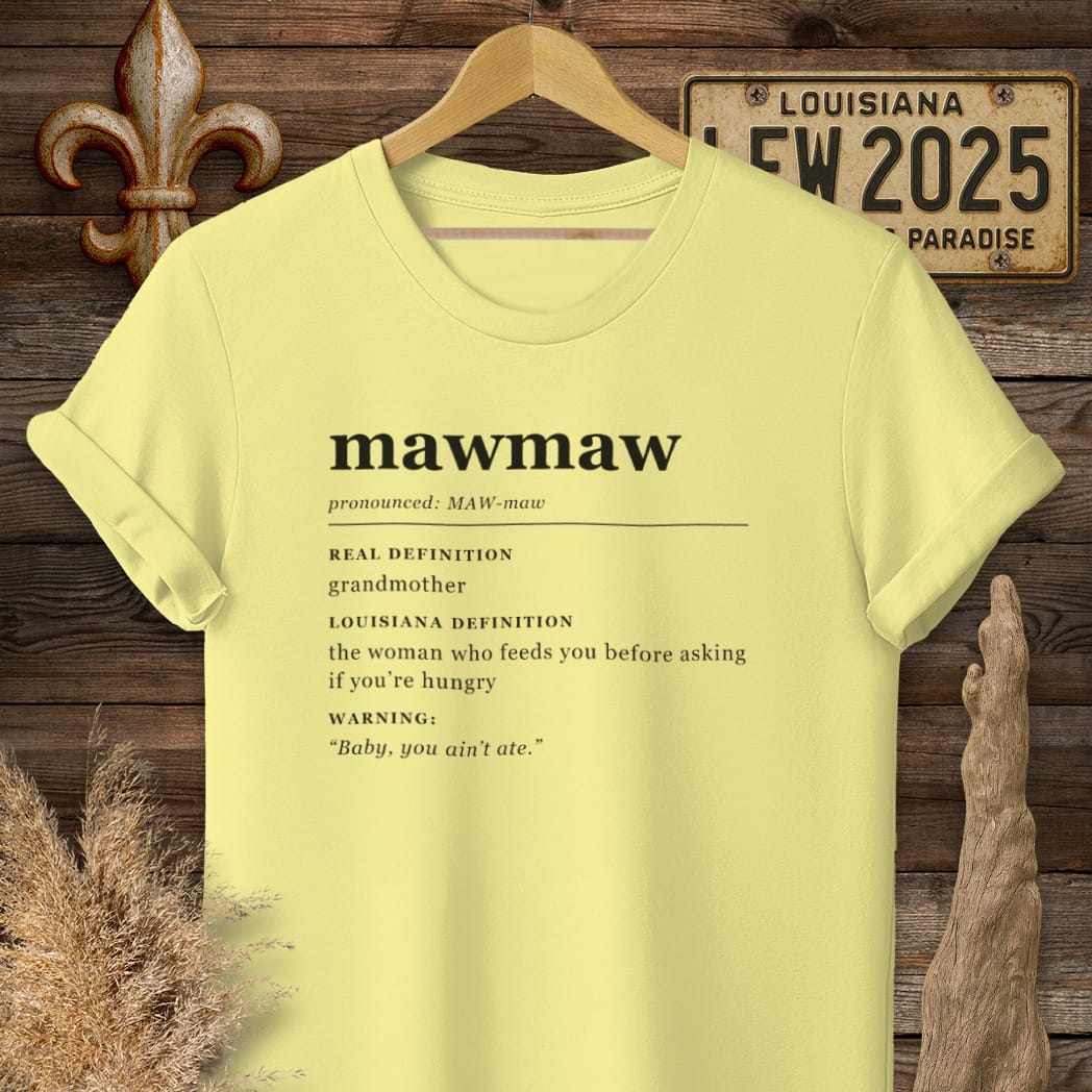 S / Cornsilk Louisiana MawMaw Definition T-Shirt by Laissez Faire Wear