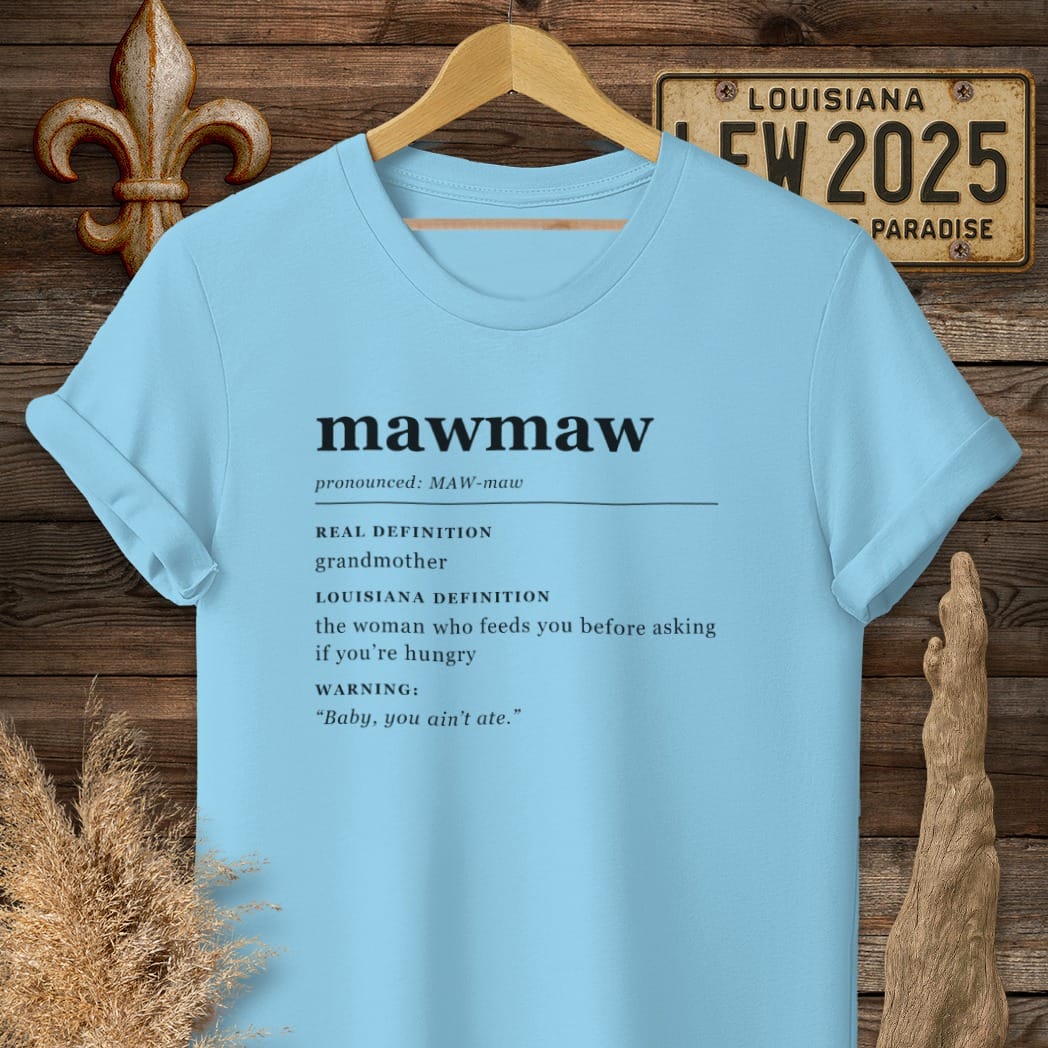 S / Sky Louisiana MawMaw Definition T-Shirt by Laissez Faire Wear