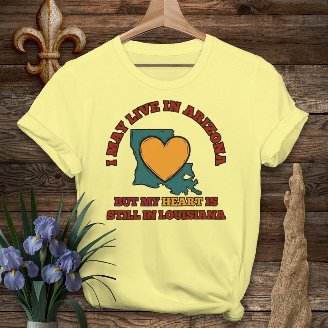 S / Cornsilk Louisiana May Live in Arizona T-Shirt by Laissez Faire Wear