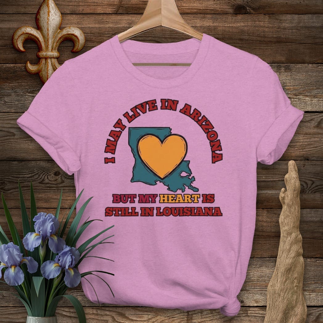 S / Heather Radiant Orchid Louisiana May Live in Arizona T-Shirt by Laissez Faire Wear