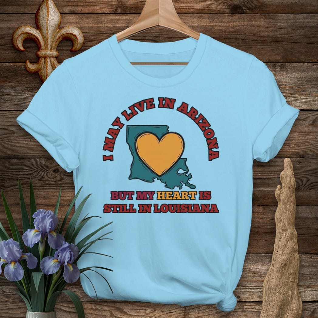 S / Sky Louisiana May Live in Arizona T-Shirt by Laissez Faire Wear