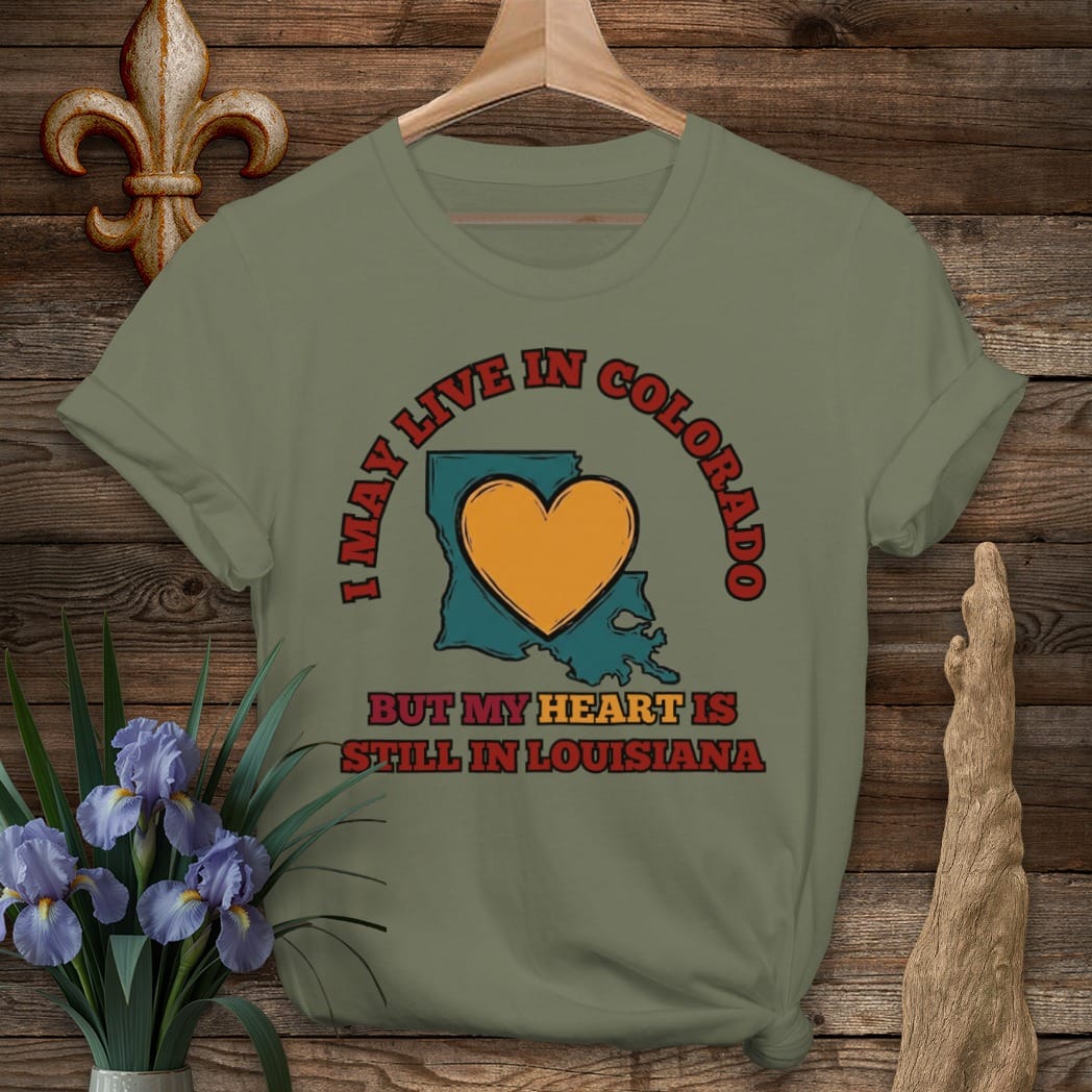 S / Military Green Louisiana May Live in Colorado T-Shirt by Laissez Faire Wear