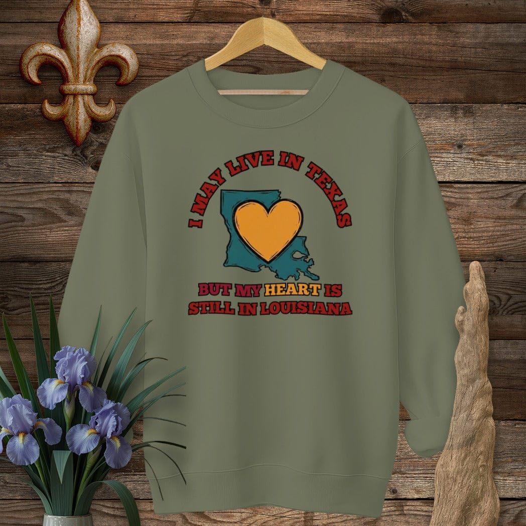 S / Military Green Louisiana May Live in Texas Sweatshirt by Laissez Faire Wear