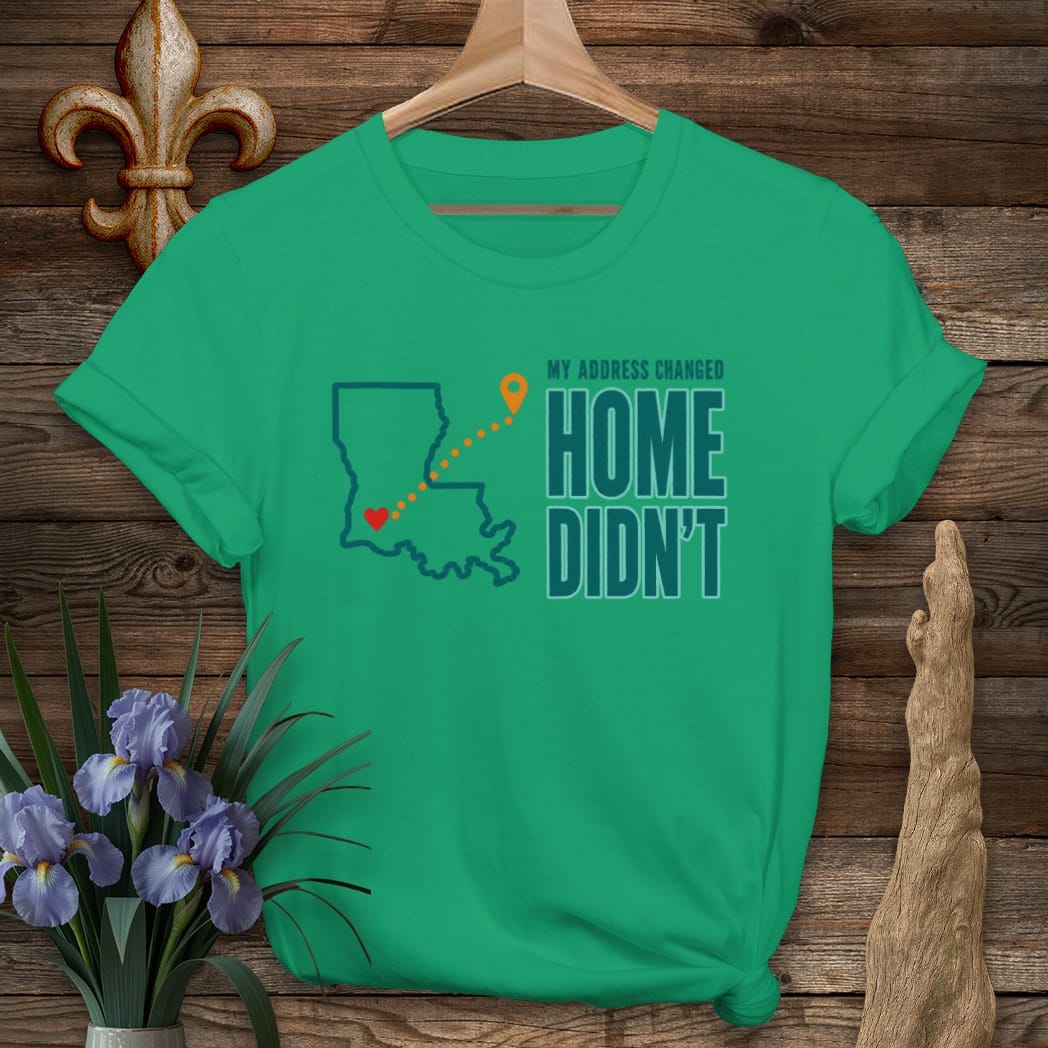 Kelly Green / S Louisiana My Address Still Says Home T-Shirt by Laissez Faire Wear