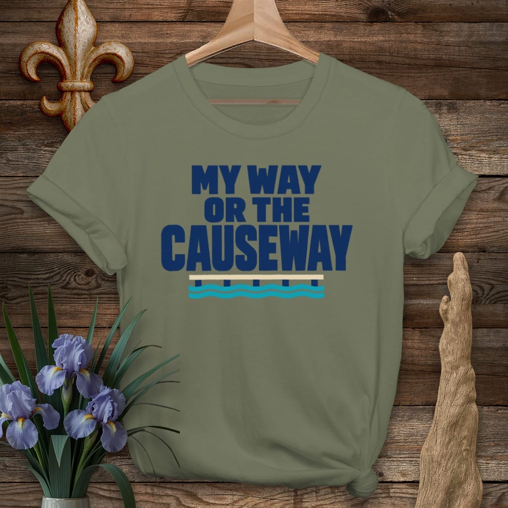 S / Military Green Louisiana My Way or Causeway T-Shirt by Laissez Faire Wear