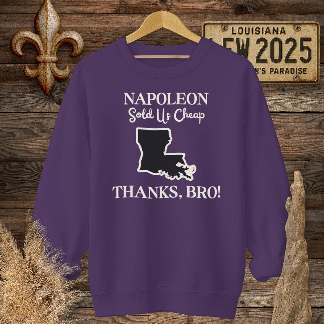 S / Purple Louisiana Napoleon Sold Us Cheap...Thanks Bro History Sweatshirt by Laissez Faire Wear