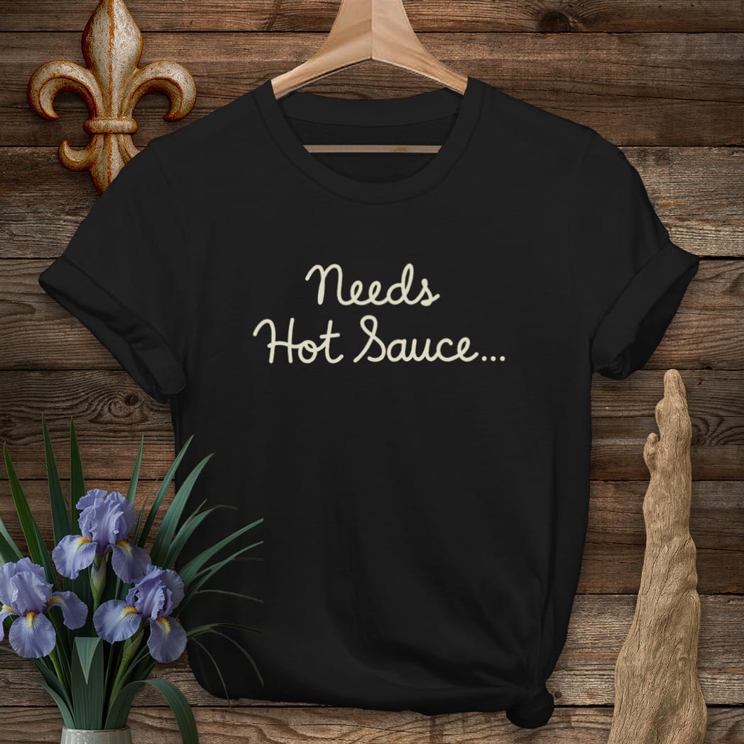 S / Black Louisiana Needs Hot Sauce T-Shirt by Laissez Faire Wear
