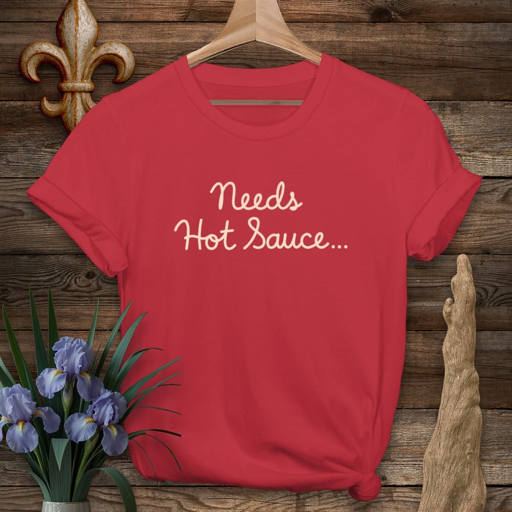 S / Cherry Red Louisiana Needs Hot Sauce T-Shirt by Laissez Faire Wear