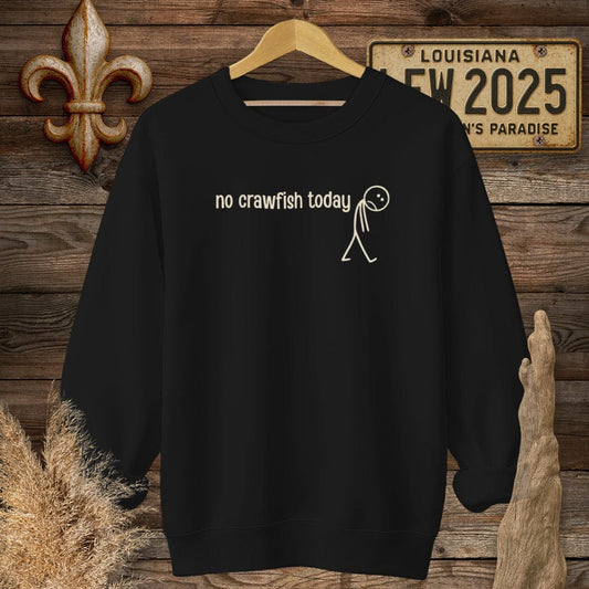 S / Black Louisiana No Crawfish Today Sweatshirt by Laissez Faire Wear