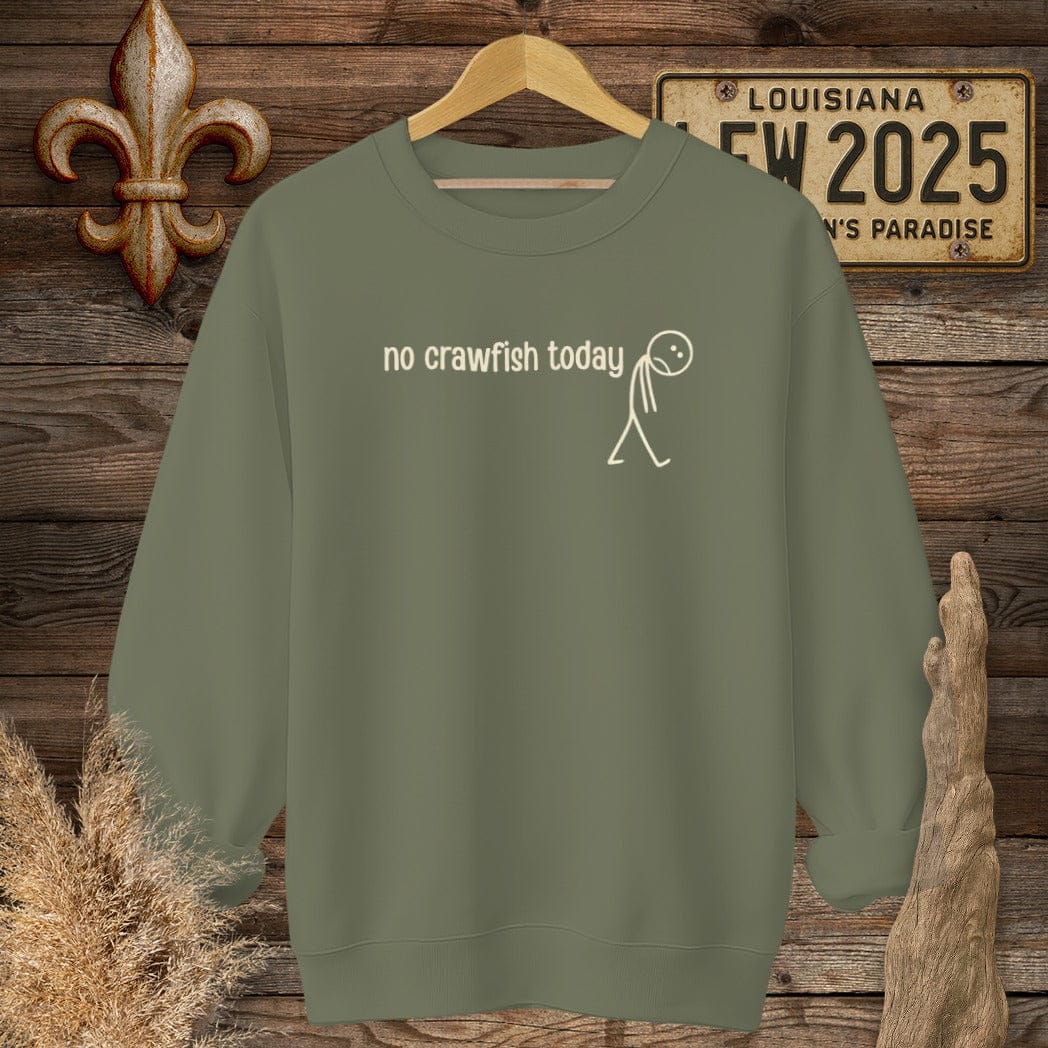 S / Military Green Louisiana No Crawfish Today Sweatshirt by Laissez Faire Wear