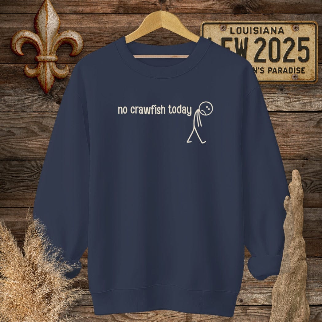 S / Navy Louisiana No Crawfish Today Sweatshirt by Laissez Faire Wear