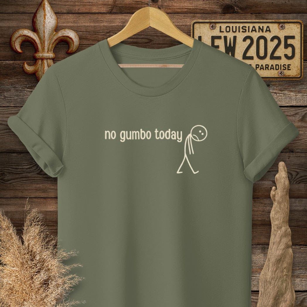 S / Military Green Louisiana No Gumbo Today T-Shirt by Laissez Faire Wear