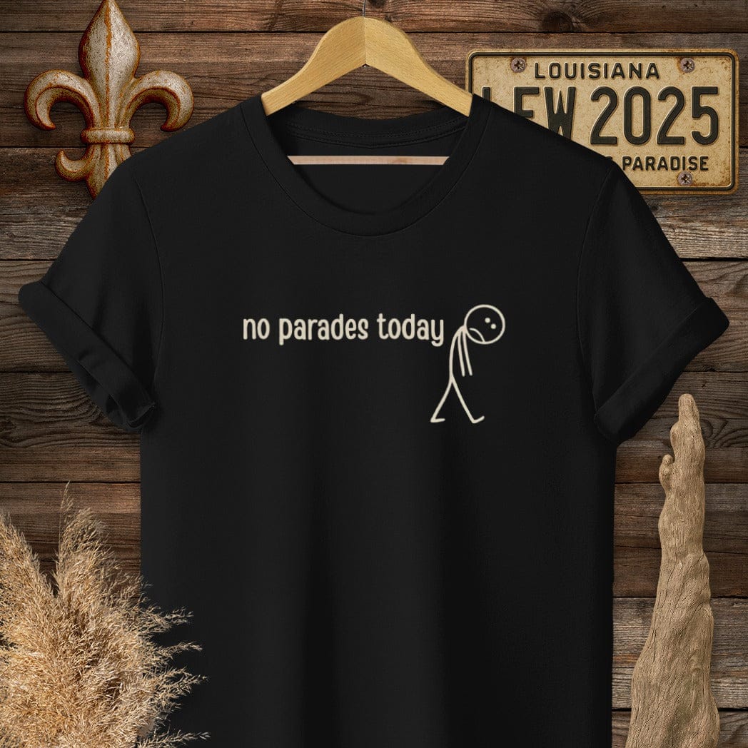 S / Black Louisiana No Parades Today T-Shirt by Laissez Faire Wear