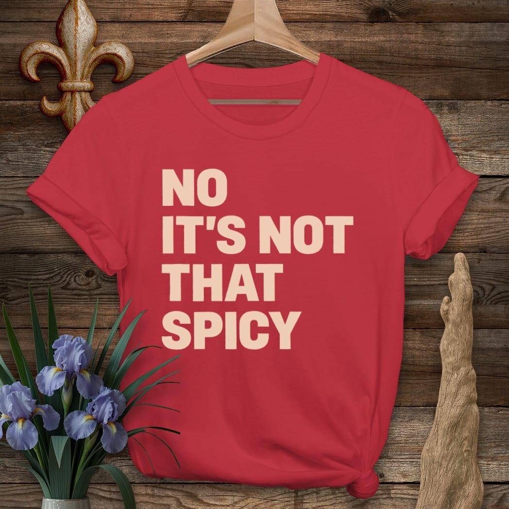 S / Cherry Red Louisiana Not That Spicy T-Shirt by Laissez Faire Wear