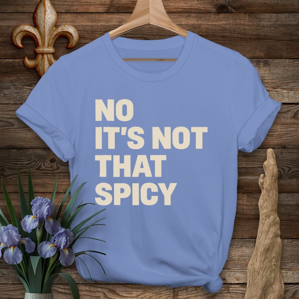 S / Iris Louisiana Not That Spicy T-Shirt by Laissez Faire Wear