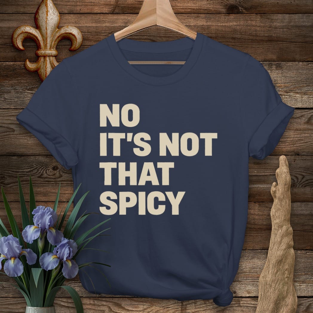 S / Navy Louisiana Not That Spicy T-Shirt by Laissez Faire Wear