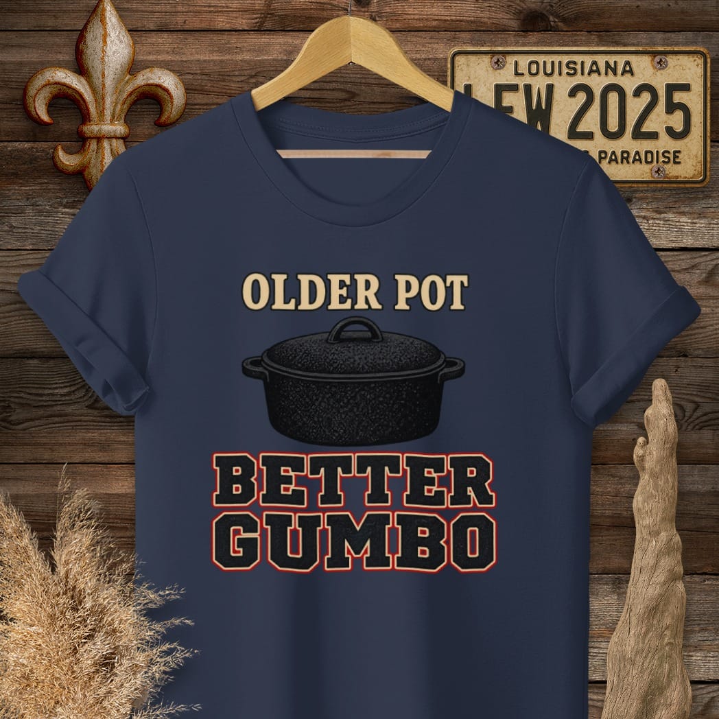 Navy / S Louisiana Older Pot, Better Gumbo T-Shirt by Laissez Faire Wear
