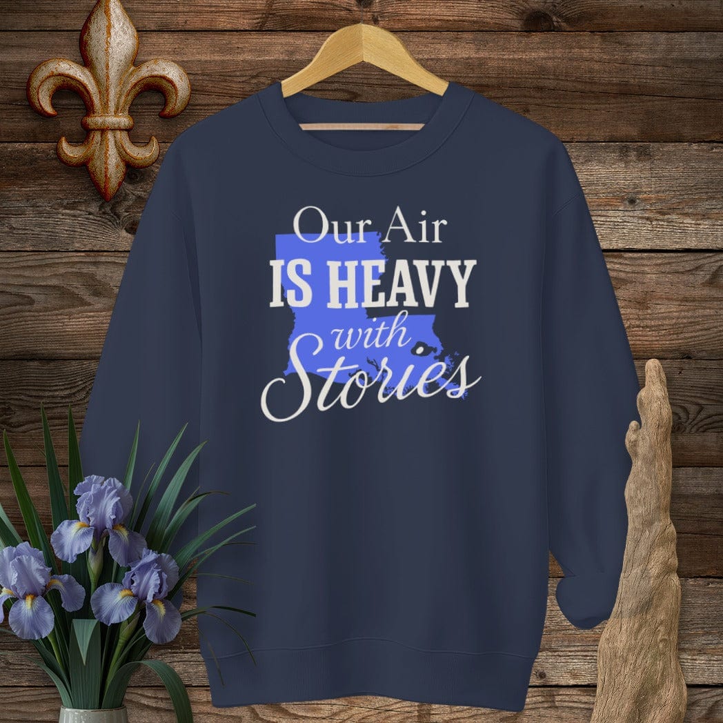 S / Navy Louisiana Our Air is Heavy with Stories Sweatshirt by Laissez Faire Wear
